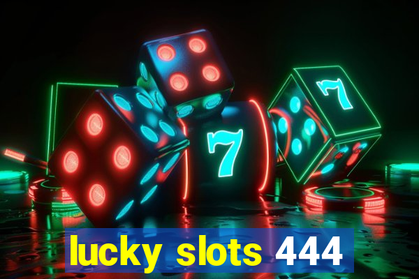 lucky slots 444